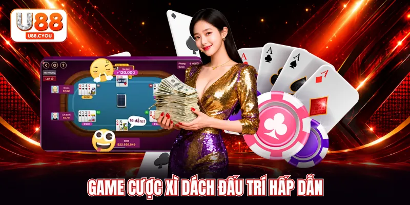 Game cược Xì Dách đấu trí hấp dẫn